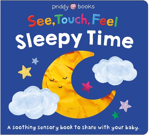 Бумажная книга «See, Touch, Feel: Sleepy Time: A soothing sensory book to share with your baby», автор Priddy Books - фото №1