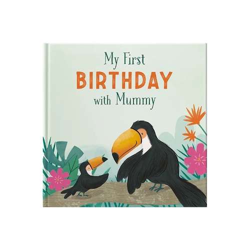 Paper book «My First Birthday With Mummy: A Gift Book To Celebrate A First Birthday», author Helen Stephens - фото №1