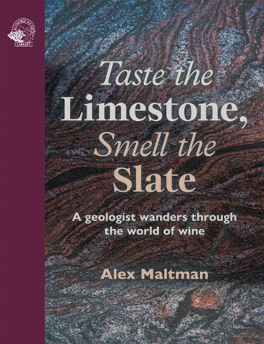 Бумажная книга «Taste the Limestone, Smell the Slate: A geologist wanders through the world of wine», автор Алекс Малтман - фото №1
