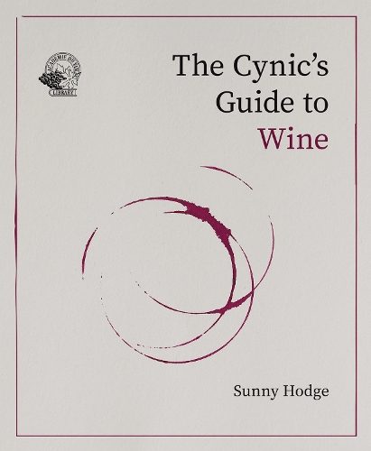 [object Object] «The Cynic's Guide to Wine: Demystifying wine from vineyard to glass», автор Санни Ходж - фото №1