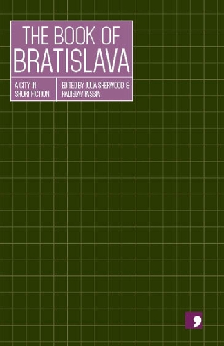 Паперова книга «The Book of Bratislava: A City in Short Fiction» - фото №1