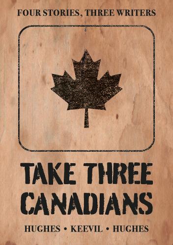 Бумажная книга «Take Three Canadians: Four stories, three writers, and an artist», авторов Гейл Хьюз, Тристан Хьюз, Тайлер Кивил - фото №1