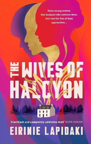 [object Object] «The Wives of Halcyon: Three strong women. One husband who controls them. And now the End of Days approaches.», автор Ейріні Лапідакі - фото №1