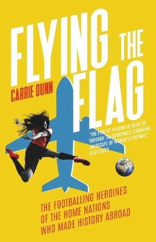 Paper book «Flying the Flag: 'One of the leading voices in women's football' Mirror Sport», author Carrie Dunn - фото №1