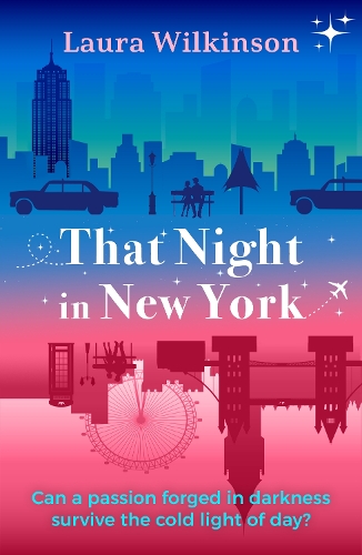 Бумажная книга «That Night in New York: a blackout in Manhattan brings two lonely strangers together in this slow-build, forbidden love romance», автор Лора Уилкинсон - фото №1