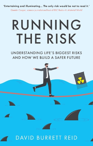 Паперова книга «Running the Risk: From Shark Attacks to Nuclear Disaster - understanding life's biggest risks and how we build a safer future», автор Девід Берретт Рід - фото №1