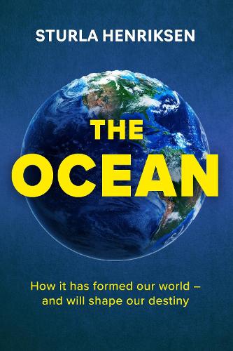 [object Object] «The Ocean: How it has formed our world - and will shape our destiny», автор Стурла Генріксен - фото №1
