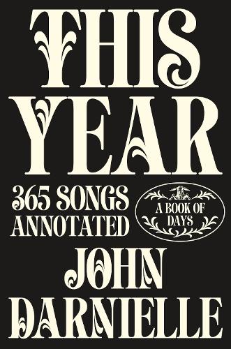 Паперова книга «This Year: 365 Songs Annotated», автор Джон Дарніель - фото №1