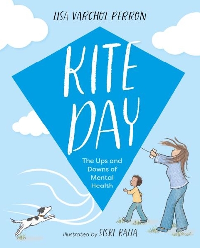 Бумажная книга «Kite Day: The Ups and Downs of Mental Health», автор Лиза Варчол Перрон - фото №1