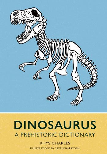 Бумажная книга «Dinosaurus: A Prehistoric Dictionary», автор Рис Чарльз - фото №1