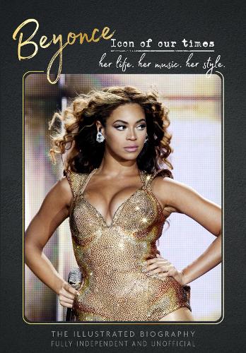 Паперова книга «Beyoncé - Icon of Our Times: Her Life. Her Music. Her Style.», автор Керолін МакГ'ю - фото №1