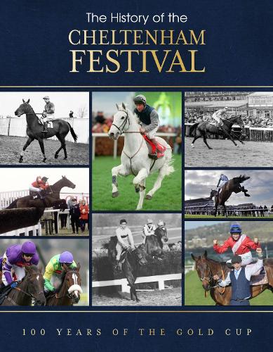 Бумажная книга «The History of the Cheltenham Festival: 100 Years of The Gold Cup», автор Адриан Бесли - фото №1