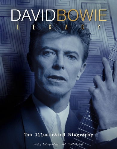 Бумажная книга «David Bowie: Legacy: The Illustrated Biography», автор Каролин Макхью - фото №1
