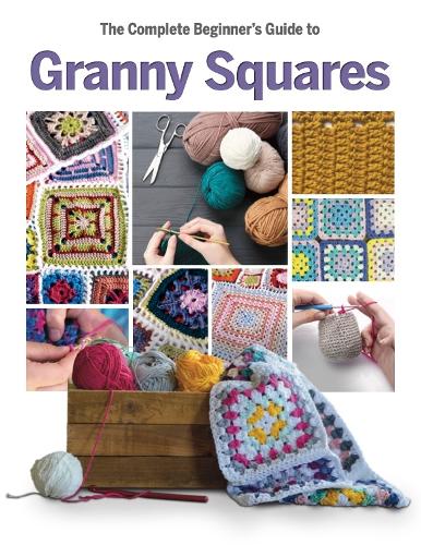 Paper book «The Complete Beginner's Guide to Granny Squares», author Кэролайн Смит / Керолайн Сміт /  - фото №1