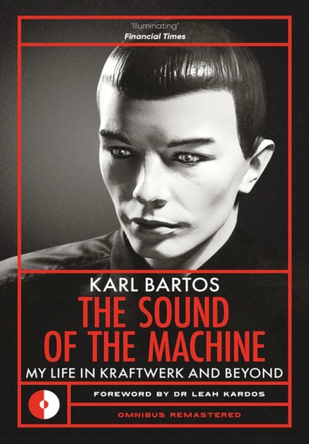 Бумажная книга «The Sound of the Machine: My Life in Kraftwerk and Beyond», автор Карл Бартос - фото №1