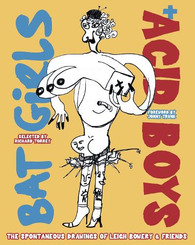 Бумажная книга «Bat Girls and Acid Boys: The Spontaneous Drawings of Leigh Bowery & Friends», автор Джонни Транк - фото №1