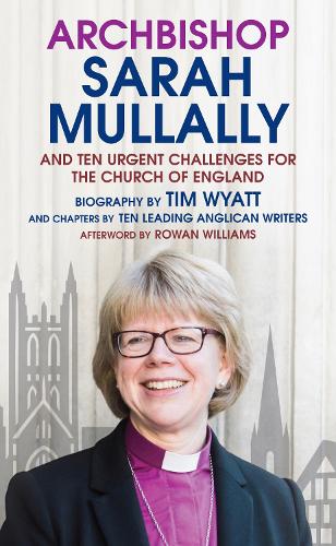 Паперова книга «Archbishop Sarah Mullally: And ten urgent challenges for the Church of England», автор Тім Вайятт - фото №1