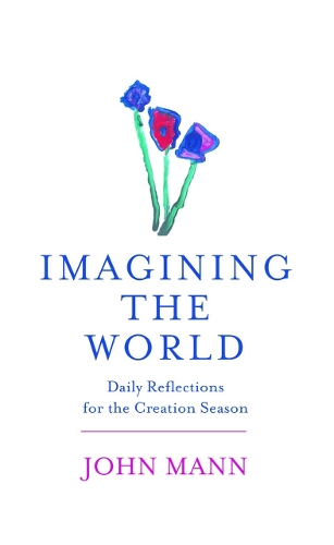 Паперова книга «Imagining The World: Daily Reflections for the Creation Season», автор Джон Манн - фото №1