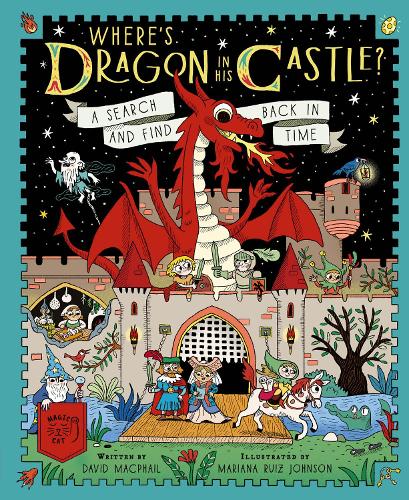 Бумажная книга «Where's Dragon in His Castle?: A Search and Find Back in Time», автор Дэвид Макфейл - фото №1