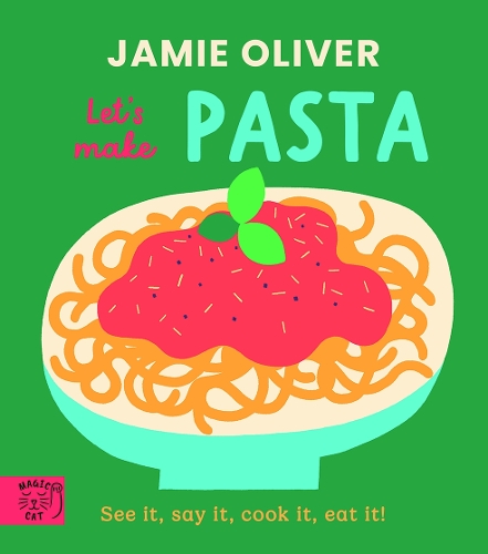 Бумажная книга «Jamie Oliver: Let's Make Pasta: See it, say it, cook it, eat it!», автор Джейми Оливер - фото №1