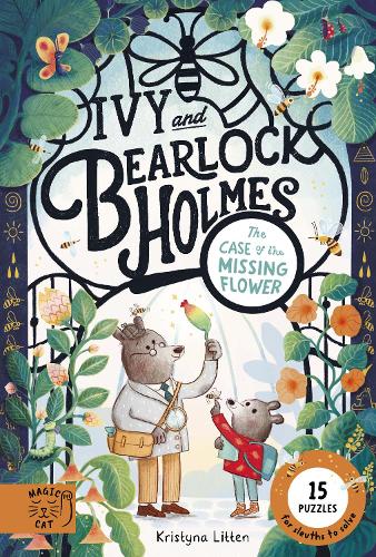 Бумажная книга «The Case of the Missing Flower (Ivy and Bearlock 1): 15 Puzzles for Sleuths to Solve», автор Кристина Литтен - фото №1