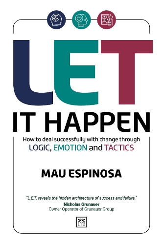 Бумажная книга «LET It Happen: How to deal successfully with change through logic, emotion and tactics», автор Мау Эспиноса - фото №1