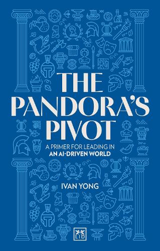 Паперова книга «Pandora's Pivot: A primer for leading in an AI-driven world», автор Іван Йонг - фото №1