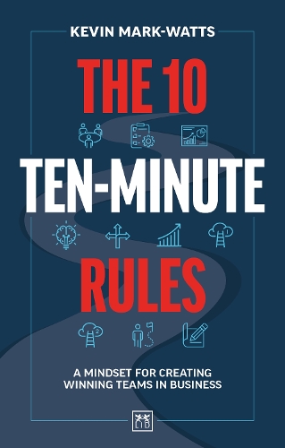 Паперова книга «The 10 Ten-Minute Rules: A mindset for creating winning teams in business», автор Кевін Марк-Ваттс - фото №1
