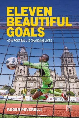 Паперова книга «Eleven Beautiful Goals: How football is changing lives», автор Роджер Певереллі - фото №1