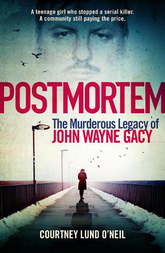 Паперова книга «Postmortem: The murderous legacy of John Wayne Gacy», автор Кортні Лунд О'Ніл - фото №1