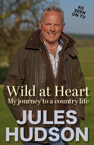 Бумажная книга «Wild At Heart: My Journey To A Country Life», автор Джулс Хадсон - фото №1