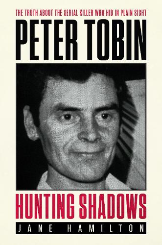 Бумажная книга «Hunting Shadows: The truth about the serial killer who hid in plain sight Peter Tobin», автор Джейн Гамильтон - фото №1