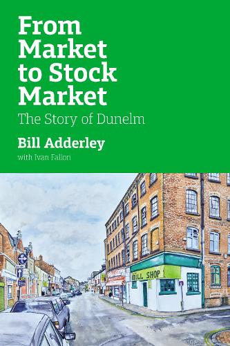 Бумажная книга «From Market to Stock Market: The Story of Dunelm», автор Уильям Аддерли - фото №1