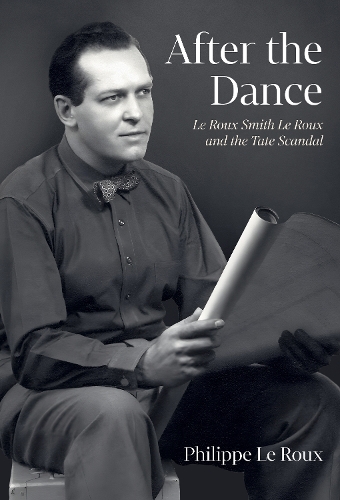 Бумажная книга «After the Dance: Le Roux Smith Le Roux and the Tate Scandal», автор Филипп Ле Ру - фото №1