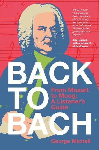 Паперова книга «Back to Bach: From Mozart to Moog - A Listener's Guide», автор Джордж Мішелл - фото №1