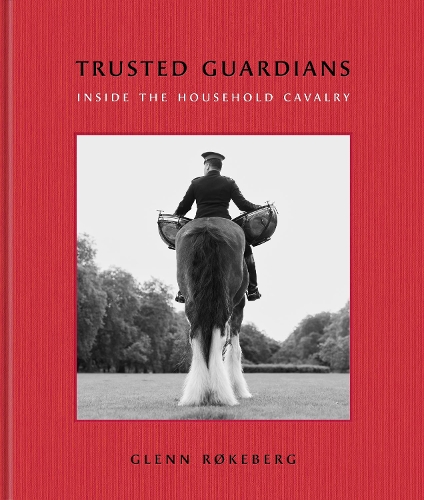 Бумажная книга «Trusted Guardians: Inside the Mounted Regiment» - фото №1