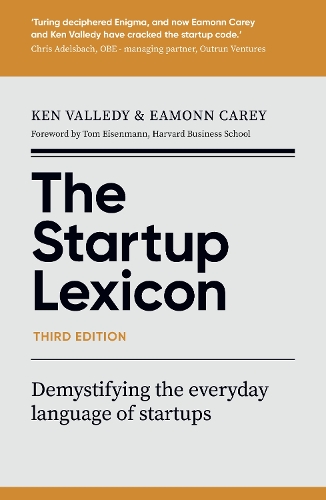 Бумажная книга «The Startup Lexicon, Third Edition: Demystifying the everyday language of startups», авторов Имонн Кэри, Кен Валледи - фото №1