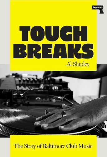 Бумажная книга «Tough Breaks: The Story of Baltimore Club Music», автор Эл Шипли - фото №1