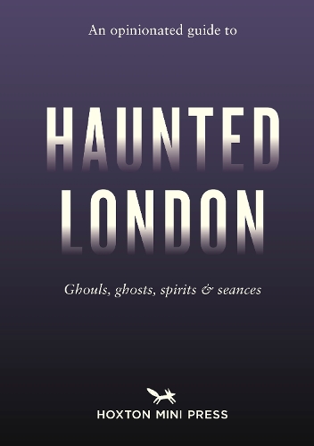 Бумажная книга «An Opinionated Guide to Haunted London», автор Ян Симмонс - фото №1
