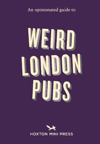 Паперова книга «An Opinionated Guide to Weird London Pubs: A celebration of unusual boozers», автор Джош Баррі - фото №1