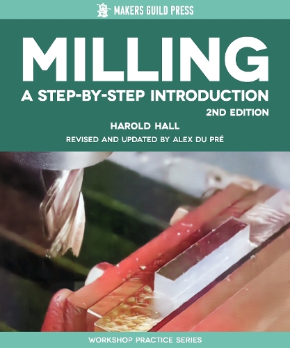 Бумажная книга «Milling: A Step-by-Step Introduction», автор Гарольд Холл - фото №1