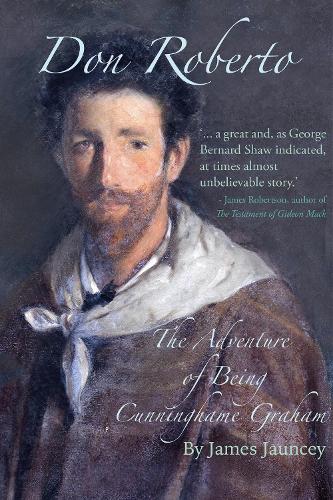 Бумажная книга «Don Roberto, The Adventure of Being Cunninghame Graham», автор Джеймс Джанси - фото №1
