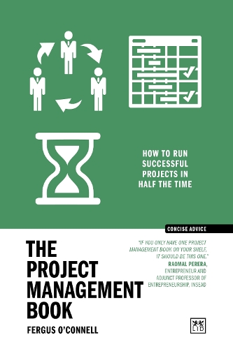 Паперова книга «The Project Management Book: 50 ways to run successful projects in half the time», автор Фергус О'Коннел - фото №1