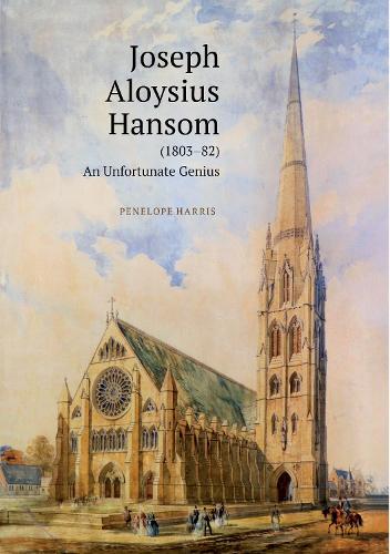 Паперова книга «Joseph Aloysius Hansom (1803-82): An Unfortunate Genius», автор Пенелопа Гарріс - фото №1