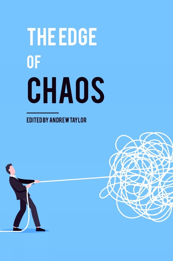 Бумажная книга «The Edge of Chaos: how to navigate a world of uncertainty», автор Эндрю Тейлор - фото №1