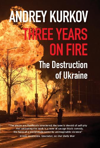 Паперова книга «Three Years On Fire: The Destruction of Ukraine», автор Андрій Курков - фото №1