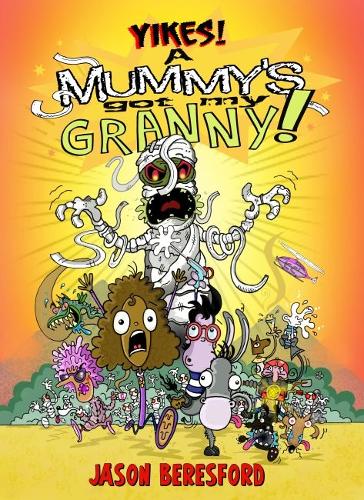 Бумажная книга «Yikes! A Mummy's Got My Granny», автор Джейсон Бересфорд - фото №1