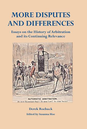 Бумажная книга «More Disputes and Differences: Essays on the History of Arbitration and its Continuing Relevance», автор Дерек Робак - фото №1