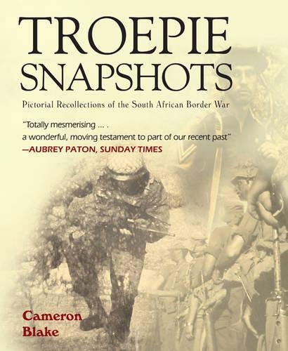 Бумажная книга «Troepie Snapshots: A Pictorial Recollection of the South African Border War», автор Кэмерон Блейк - фото №1
