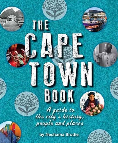 Бумажная книга «The Cape Town Book: A Guide to the City's History, People and Places», автор Нехама Броди - фото №1